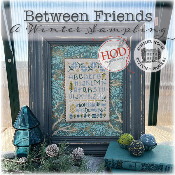 Between Friends - A Winter Sampling by Summer House Stitche Workes and Hands On Design