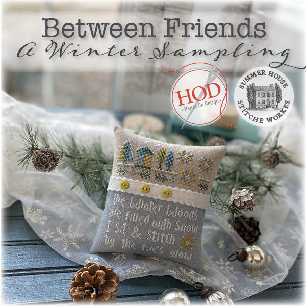 Between Friends - A Winter Sampling by Summer House Stitche Workes and Hands On Design
